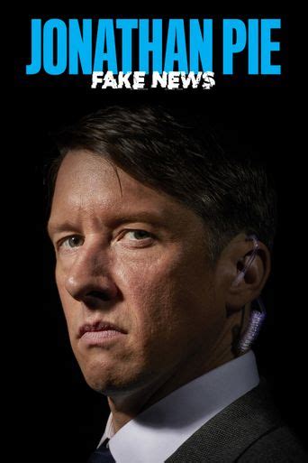 jonathan pie fake news watch online|Watch Jonathan Pie: FAKE NEWS Online .